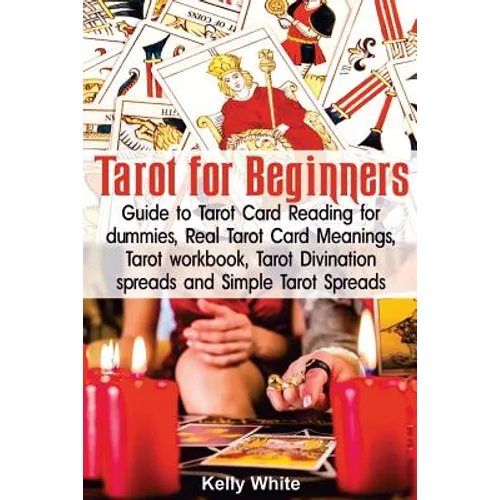Tarot for Beginners: Guide to Tarot Card Reading for dummies - Real Tarot Card Meanings - Tarot workbook - Tarot divination spreads and Sim