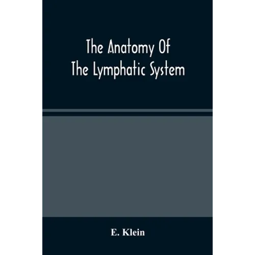 The Anatomy Of The Lymphatic System