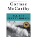 All the Pretty Horses: Border Trilogy 1 (National Book Award Winner)