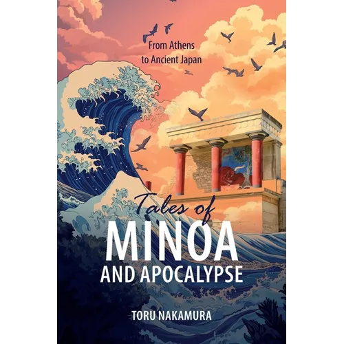Tales of Minoa and Apocalypse: From Athens to Ancient Japan