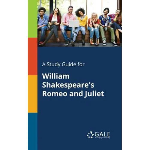 A Study Guide for William Shakespeare's Romeo and Juliet