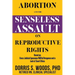 Abortion and the Senseless Assault on Reproductive Rights