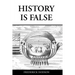 History is False