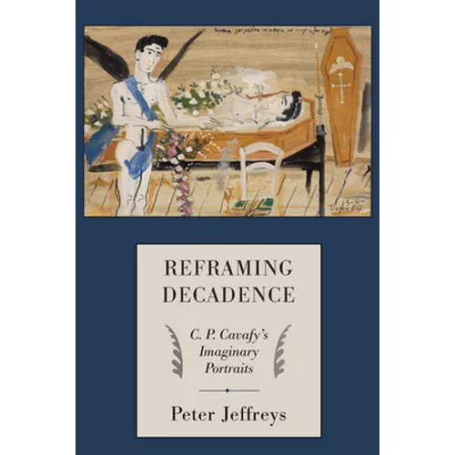 Reframing Decadence: C. P. Cavafy's Imaginary Portraits