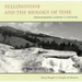 Yellowstone and the Biology of Time: Photographs Across a Century