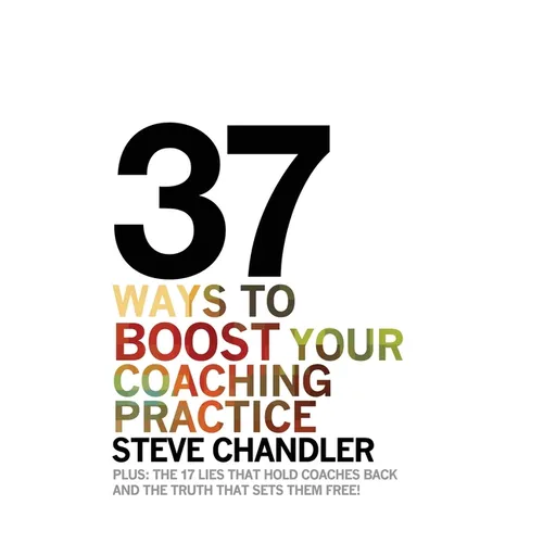 37 Ways to BOOST Your Coaching Practice