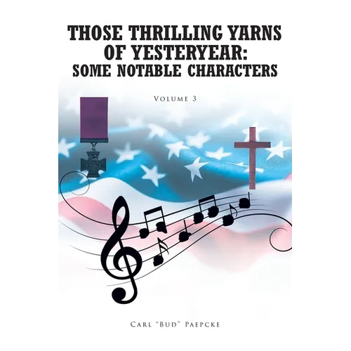 Those Thrilling Yarns of Yesteryear: Some Notable Characters: Volume 3