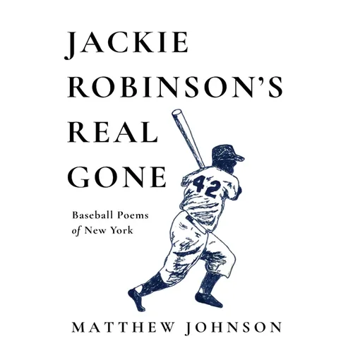 Jackie Robinson's Real Gone: Baseball Poems of New York