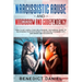 Narcissistic Abuse And Narcissism and Codependency: How to Get Over a Toxic Relationship. The Survival Guide to Recovering from Emotionally Abusive Re