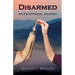 Disarmed: An Exceptional Journey
