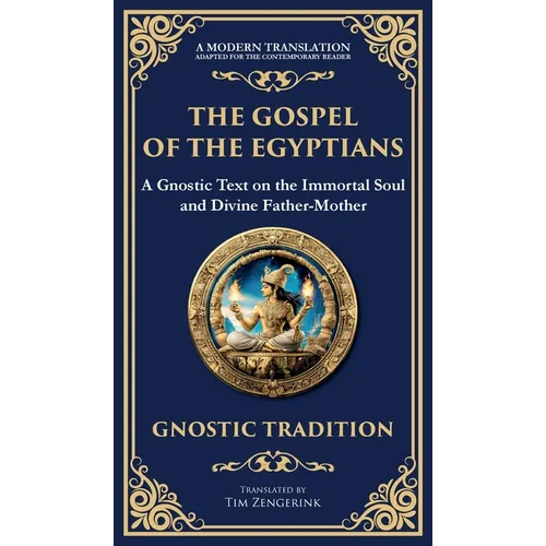 The Gospel of the Egyptians: Mystical Teachings of the Eternal Light (Deluxe Hardbound Edition)