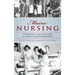Maine Nursing: Interviews and History on Caring and Competence