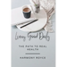 Living Good Daily: The Path to Real Health