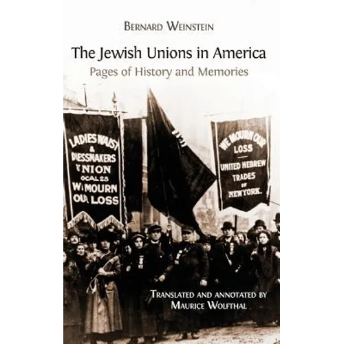 The Jewish Unions in America: Pages of History and Memories