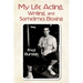 My Life Acting Writing and Sometimes Boxing