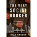 The Very Social Broker: Social Media Secrets and Strategies to Make Your Real Estate Business Explode