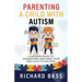 Parenting a Child with Autism: A Modern Guide to Understand and Raise Your ASD Child to Success