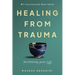 Healing From Trauma: Reclaiming Your Life