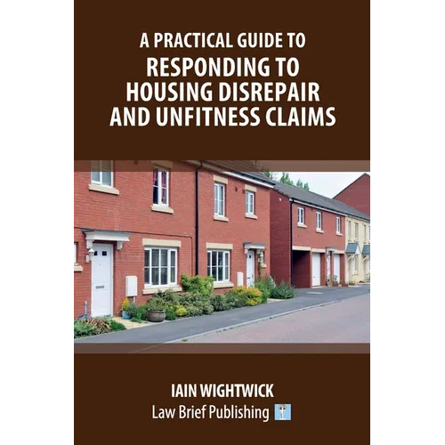 A Practical Guide to Responding to Housing Disrepair and Unfitness Claims