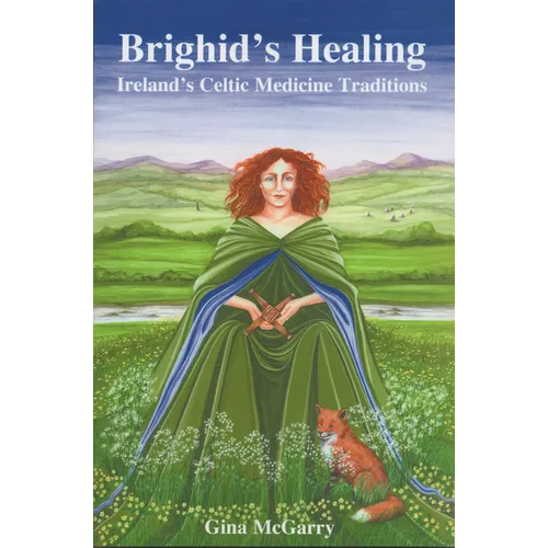 Brighid's Healing: Ireland's Celtic Medicine Traditions
