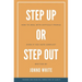Step Up or Step Out: How to Deal with Difficult People Even If You Hate Conflict