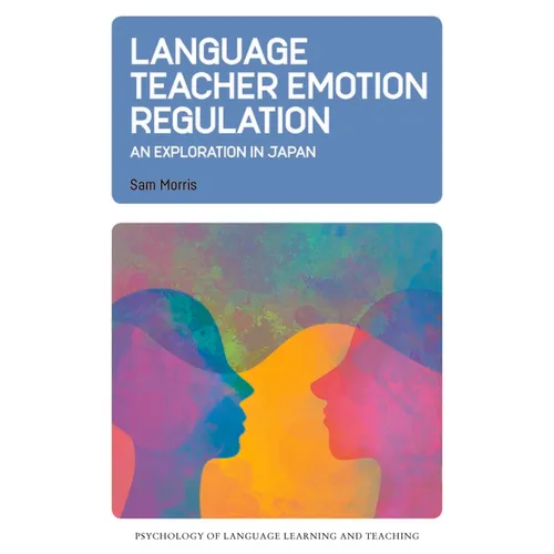 Language Teacher Emotion Regulation: An Exploration in Japan