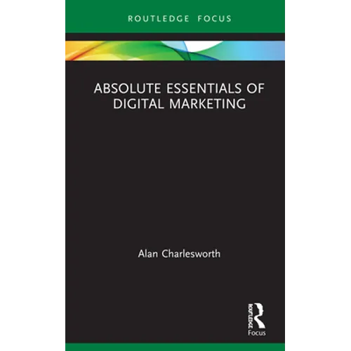 Absolute Essentials of Digital Marketing