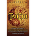 Tai Chi: Unlocking the Power of an Internal Chinese Martial Art, Including the 24 Forms and Meditation Techniques for Beginners