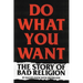 Do What You Want: The Story of Bad Religion