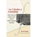 The Calculus of Friendship: What a Teacher and a Student Learned about Life While Corresponding about Math