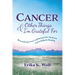 Cancer and Other Things I'm Grateful For: How Self-Advocacy and Integrative Medicine Led to Holistic Healing
