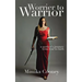 Worrier to Warrior: A Mother's Journey from Fear to Faith