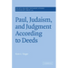 Paul, Judaism, and Judgment According to Deeds