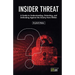 Insider Threat: A Guide to Understanding, Detecting, and Defending Against the Enemy from Within