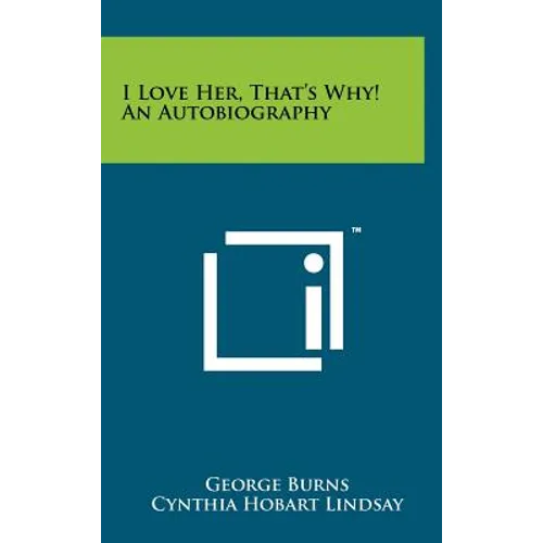 I Love Her, That's Why! An Autobiography