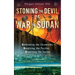 Stoning the Devil of War in Sudan: Rethinking the Chronicles, Resolving the Puzzles, and Reversing the Cycles