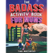 The Badass Activity Book for Moms: A Funny Stress Relief Activity Book for Badass Mothers (Funny Gift for Mom)