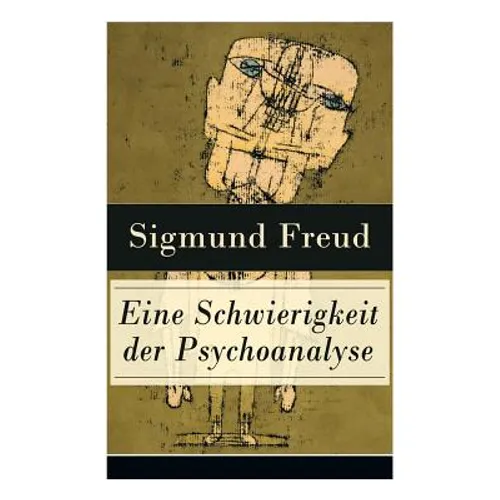 Eine Schwierigkeit der Psychoanalyse: Die Libidotheorie der Neurosen