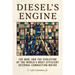 Diesel's Engine: The Man and the Evolution of the World's Most Efficient Internal Combustion Motor
