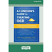 Clinician's Guide to Treating OCD: The Most Effective CBT Approaches for Obsessive-Compulsive Disorder (16pt Large Print Edition)