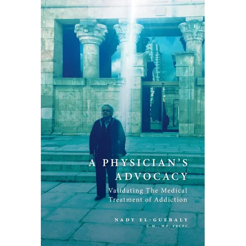 A Physician's Advocacy: Validating the Medical Treatment of Addiction