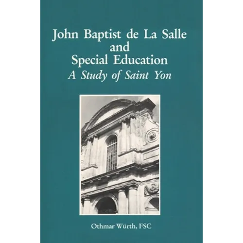 John Baptist de La Salle and Special Education: A Study of Saint Yon