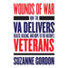 Wounds of War: How the Va Delivers Health, Healing, and Hope to the Nation's Veterans