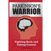 Parkinson's Warrior: Fighting Back and Taking Control