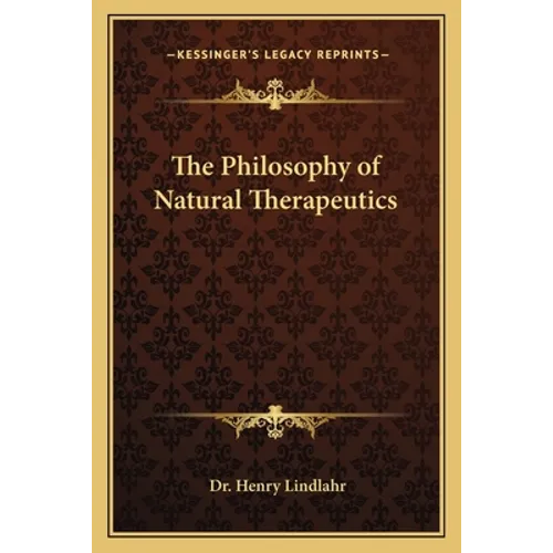 The Philosophy of Natural Therapeutics