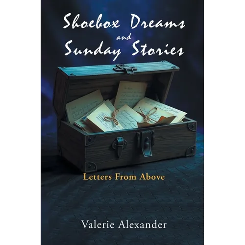 Shoebox Dreams & Sunday Stories: Letters from Above
