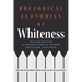 Rhetorical Economies of Whiteness: Exploring the Intersections of Power, Privilege, and Race