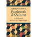 A Photographic Guide to Patchwork and Quilting in Old England