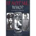 If Not Me Who?: What One Man Accomplished in His Battle for Equality