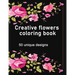 Creative flowers coloring book: An adult coloring book features